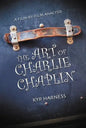 The Art of Charlie Chaplin: A Film-By-Film Analysis - Paperback