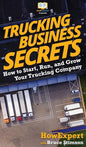 Trucking Business Secrets: How to Start, Run, and Grow Your Trucking Company - Hardcover