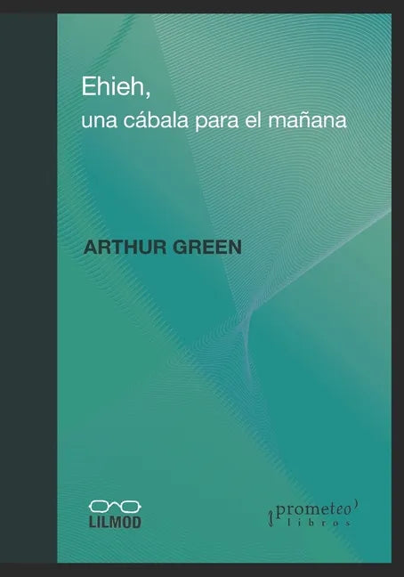 Ehieh: Una Cábala para el mañana - Paperback
