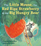 The Little Mouse, the Red Ripe Strawberry, and the Big Hungry Bear - Hardcover