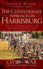 The Confederate Approach on Harrisburg: The Gettysburg Campaign's Northernmost Reaches - Hardcover