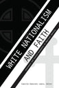 White Nationalism and Faith: Statements and Counter-Statements on American Identity - Paperback