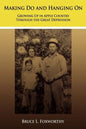 Making Do and Hanging On: Growing Up in Apple Country Through the Great Depression - Paperback