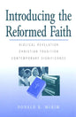 Introducing the Reformed Faith: Biblical Revelation, Christian Tradition, Contemporary Significance - Paperback