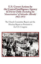 U.S. Covert Actions by the Central Intelligence Agency (CIA) in Chile (Including the Assassination of Salvador Allende) 1963 to 1973. the Church Commi - Paperback