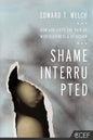 Shame Interrupted: How God Lifts the Pain of Worthlessness and Rejection - Paperback