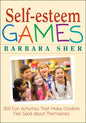 Self-Esteem Games: 300 Fun Activities That Make Children Feel Good about Themselves - Paperback