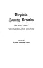 Virginia County Records. New Series, Volume I: Westmoreland County - Paperback