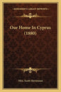 Our Home in Cyprus (1880) - Paperback