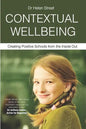 Contextual Wellbeing: Creating Positive Schools from the Inside Out - Paperback
