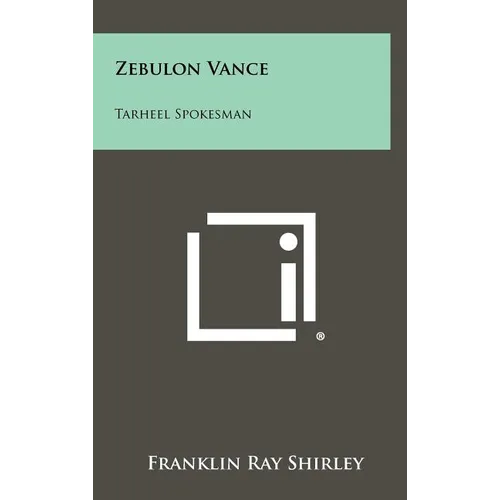 Zebulon Vance: Tarheel Spokesman - Hardcover
