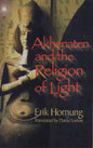 Akhenaten and the Religion of Light - Paperback