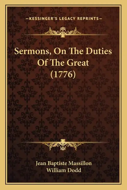 Sermons, On The Duties Of The Great (1776) - Paperback
