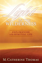 Light in the Wilderness: Explorations in the Spiritual Life - Paperback