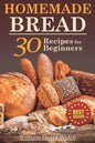 Homemade Bread: 30 Recipes for Beginners - Paperback