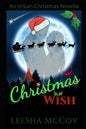 A Christmas Wish: An Urban Christmas Novella: Santa & His Candy Cane - Paperback