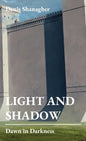Light and Shadow: Dawn in Darkness - Hardcover