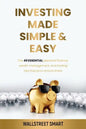 Investing Made Simple and Easy: The 49 Essential Personal Finance, Wealth Management, and Trading Tips That Pro's Should Share - Paperback