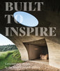 Built to Inspire: Contemporary Homes by the World's Great Architects - Hardcover