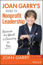 Joan Garry's Guide to Nonprofit Leadership: Because the World Is Counting on You - Paperback