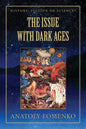 The Issue with the Dark Ages - Paperback