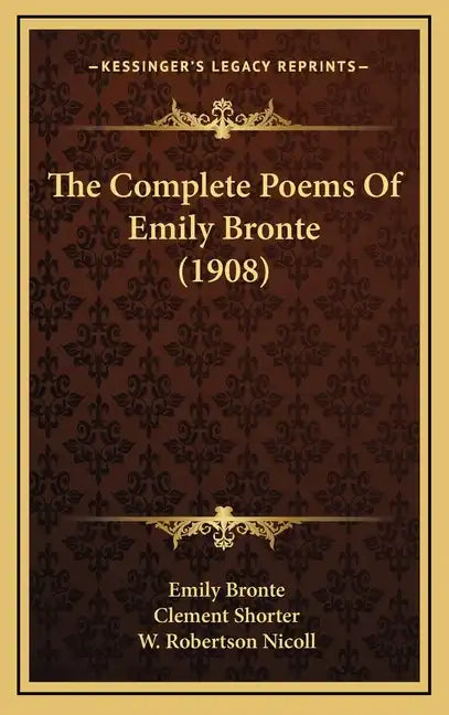 The Complete Poems of Emily Bronte (1908) - Hardcover