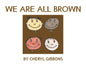 We Are All Brown - Paperback