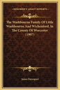 The Washbourne Family of Little Washbourne and Wichenford, in the County of Worcester (1907) - Hardcover