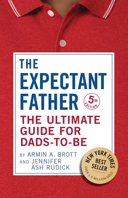 The Expectant Father: The Ultimate Guide for Dads-To-Be - Hardcover