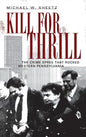 Kill for Thrill: The Crime Spree That Rocked Western Pennsylvania - Hardcover