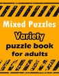 Mixed Puzzles: Variety puzzle book for adults - 180+ Large Print Mixed Puzzles - Word search, Sudoku, Cryptograms, Word Scramble to I - Paperback