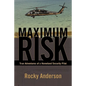 Maximum Risk: True Adventures of a Homeland Security Pilot - Paperback
