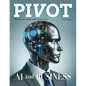 Pivot Magazine Issue 25: AI and Business - Paperback