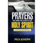 Prayers That Bring You Closer to the Holy Spirit: Powerful Prayers, Intense Reflection to Become the Closest Friend of the Holy Ghost - Paperback