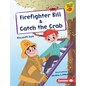Firefighter Bill & Catch the Crab - Library Binding