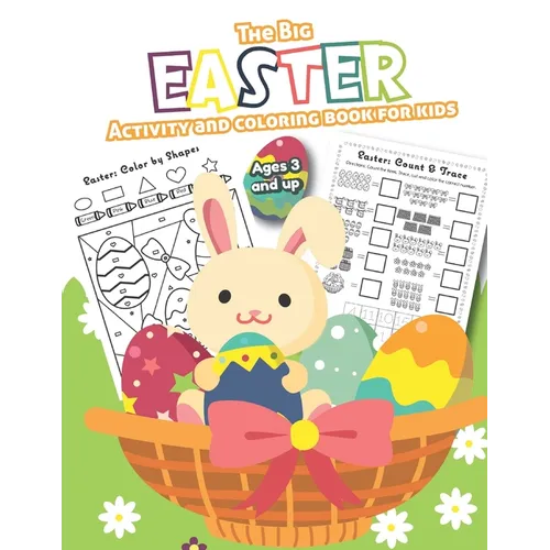 The Big Easter Activity and Coloring Book for kids Ages 3 and up: Filled with Fun Activities, Word Searches, Coloring Pages, Dot to dot, Mazes for Pre - Paperback