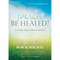 Do You Want to Be Healed?: A 10-Day Scriptural Retreat with Jesus - Paperback