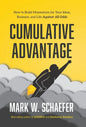 Cumulative Advantage: How to Build Momentum for Your Ideas, Business and Life Against All Odds - Hardcover