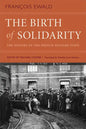 The Birth of Solidarity: The History of the French Welfare State - Paperback