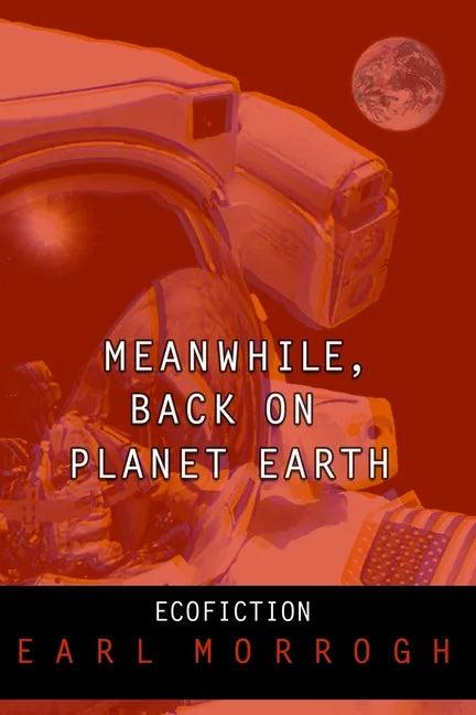 Meanwhile, Back on Planet Earth - Paperback