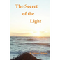The Secret of the Light: Divine Order of Truth - Paperback