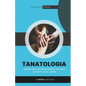 Tanatologia: Saber que hacer cuando alguien sufre o va a morir - Paperback