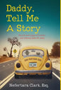 Daddy, Tell Me a Story: The Life and Legacy of Activist and Attorney John M. Clark - Hardcover