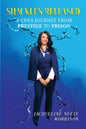 Shackles Released: A CPA's Journey From Prestige To Prison - Paperback