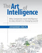 The Art of Intelligence: Why companies need Intelligence to stay ahead in a changing world - Paperback