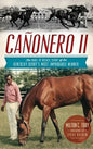 Canonero II: The Rags to Riches Story of the Kentucky Derby's Most Improbable Winner - Hardcover