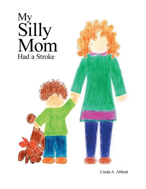 My Silly Mom Had a Stroke - Paperback