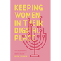 Keeping Women in Their Digital Place: The Maintenance of Jewish Gender Norms Online - Hardcover
