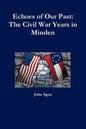 Echoes of Our Past: The Civil War Years in Minden - Paperback