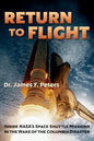 Return to Flight: Inside NASA's Space Shuttle Missions in the Wake of the Columbia Disaster - Paperback
